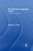 The German language today : a linguistic introduction / Charles V. J. Russ.
