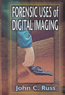 Forensic uses of digital imaging / John C. Russ.