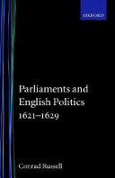 Parliaments and English politics, 1621-1629 / by Conrad Russell.