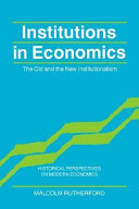 Institutions in economics : the old and the new institutionalism / Malcolm Rutherford.