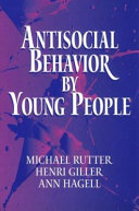 Antisocial behavior by young people / Michael Rutter, Henri Giller, Ann Hagell.