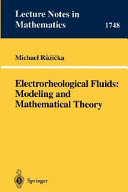 Electrorheological fluids modeling and mathematical theory / Michael Ruzicka.