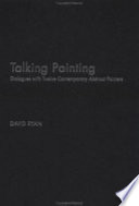 Talking painting : dialogues with twelve contemporary abstract painters / David Ryan.
