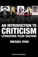 An introduction to criticism literature, film, culture / Michael Ryan.