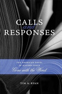 Calls and responses : the American novel of slavery since Gone with the wind / Tim A. Ryan.