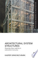 Architectural system structures integrating design complexity in industrialised construction / Kasper Sánchez Vibïï¿½ï¿½k.