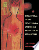 Bioelectrical signal processing in cardiac and neurological applications / Leif Sornmo, Pablo Laguna.