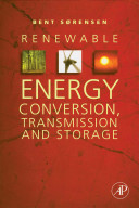 Renewable energy conversion, transmission, and storage / Bent Sørensen.