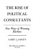 The rise of political consultants : new ways of winning elections / Larry J. Sabato.