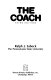 The coach / Ralph J. Sabock.