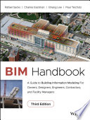 BIM handbook : a guide to building information modeling for owners, managers, designers, engineers, contractors, and facility managers.