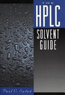 The HPLC solvent guide / Paul C. Sadek.