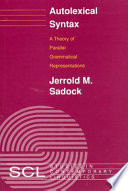 Autolexical syntax : a theory of parallel grammatical representations / Jerrold M. Sadock.