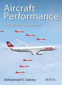 Aircraft performance : an engineering approach / Mohammad H. Sadraey.