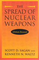 The spread of nuclear weapons : a debate renewed : with new sections on India and Pakistan, terrorism, and missile defense / Scott D. Sagan, Kenneth N. Waltz.