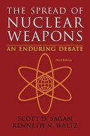 The spread of nuclear weapons : an enduring debate / Scott D. Sagan, Kenneth N. Waltz.