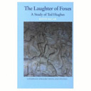 The laughter of foxes : a study of Ted Hughes / Keith Sagar.