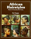 African hairstyles : styles of yesterday and today / Esi Sagay.