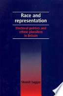 Race and Representation : Electoral Politics and Ethnic Pluralism in Britain / Shamit Saggar.