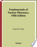 Fundamentals of nuclear pharmacy / Gopal B. Saha.