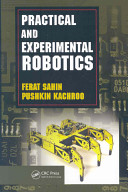 Practical and experimental robotics / Ferat Sahin, Pushkin Kachroo.
