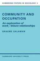 Community and occupation : an exploration of work-leisure relationships / (by) Graeme Salaman.