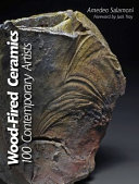 Wood-fired ceramics : 100 contemporary artists / Amedeo Salamoni.