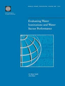 Evaluating water institutions and water sector performance / R. Maria Saleth, Ariel Dinar.