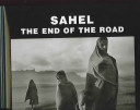 Sahel : the end of the road / Sebastiao Salgado ; foreword by Orville Schell ; introduction by Fred Ritchin ; afterword by Eduardo Galeano.