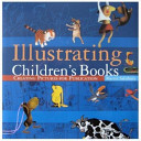 Illustrating children's books : creating pictures for publication / Martin Salisbury.