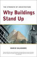 Why buildings stand up : the strength of architecture / Mario Salvadori ; illustrations by Saralinda Hooker and Christopher Ragus.