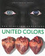 United colors : the Benetton campaigns.