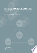 Principles of mathematical modeling : ideas, methods, examples / Alexander A. Samarskii and Alexander P. Mikhailov.