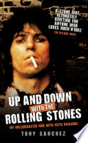 Up and down with the Rolling Stones : my rollercoaster ride with Keith Richards / Tony Sanchez.