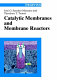 Catalytic membranes and catalytic membrane reactors / José G. Sanchez Marcano and Theodore T. Tsotsis.