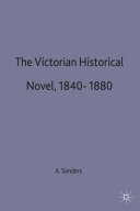 The Victorian historical novel, 1840-1880 / (by) Andrew Sanders.