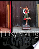 Junky styling : wardrobe surgery / Annika Sanders & Kerry Seager.