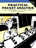 Practical packet analysis : using Wireshark to solve real-world network problems / by Chris Sanders.