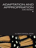 Adaptation and Appropriation Julie Sanders.