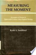 Measuring the moment : strategies of protest in eighteenth-century Afro-English writing / Keith A. Sandiford.