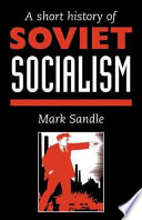 A short history of Soviet socialism / Mark Sandle.