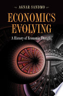 Economics evolving : a history of economic thought / Agnar Sandmo.