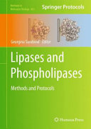 Lipases and Phospholipases Methods and Protocols / edited by Georgina Sandoval.