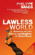 Lawless world : America and the making and breaking of global rules / Philippe Sands.