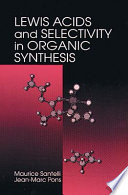 Lewis acids and selectivity in organic synthesis / Maurice Santelli, Jean-Marc Pons.