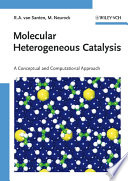 Molecular heterogeneous catalysis a conceptual and computational approach / Rutger Anthony van Santen and Matthew Neurock.
