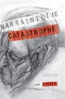 Narrating the catastrophe : an artist's dialogue with Deleuze and Ricoeur / Jac Saorsa.