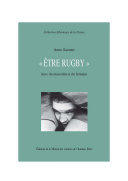 "Etre rugby" : jeux du masculin et du féminin / Anne Saouter.