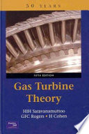 Gas turbine theory / H.I.H. Saravamuttoo, G.F.C. Rogers, H. Cohen.