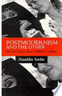 Postmodernism and the other : the new imperialism of western culture.